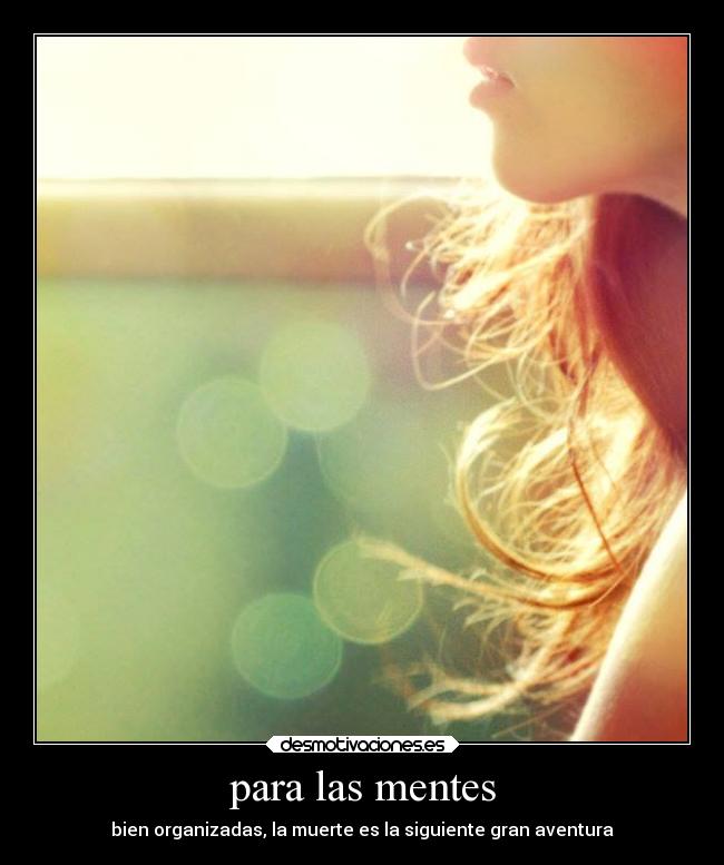 para las mentes - bien organizadas, la muerte es la siguiente gran aventura