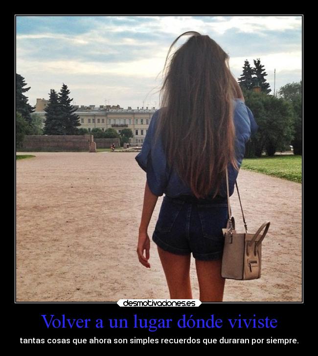 Volver a un lugar dónde viviste -