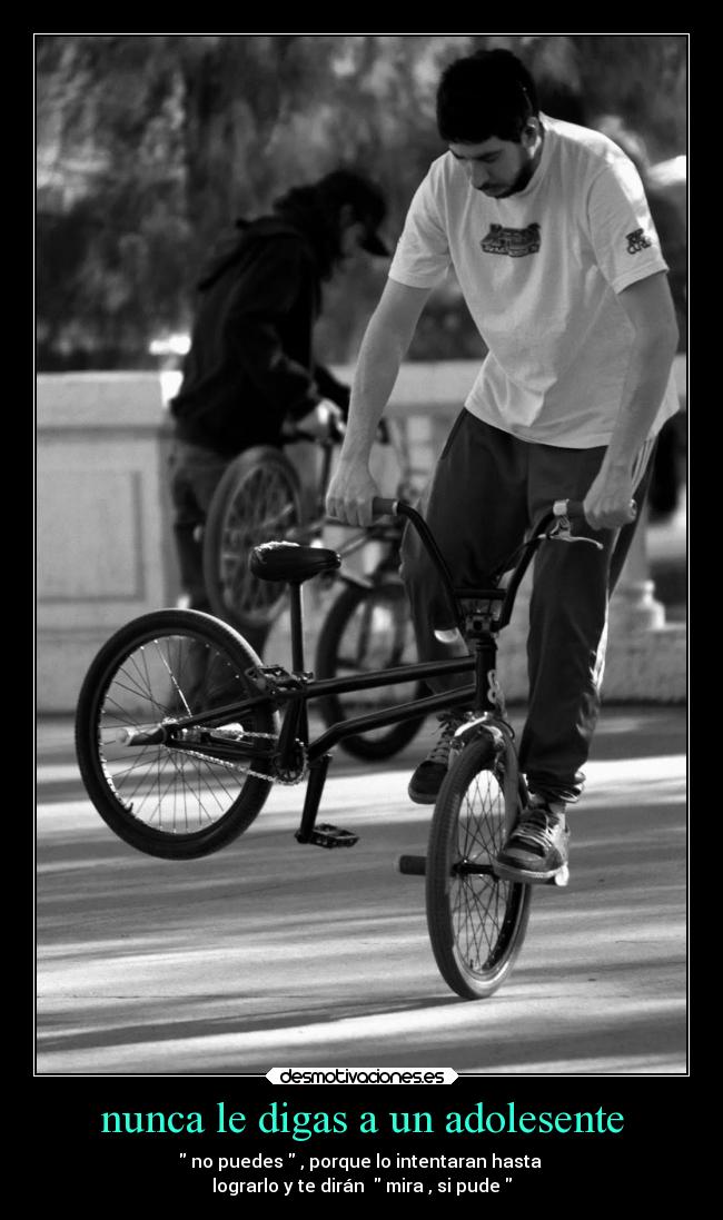 nunca le digas a un adolesente -