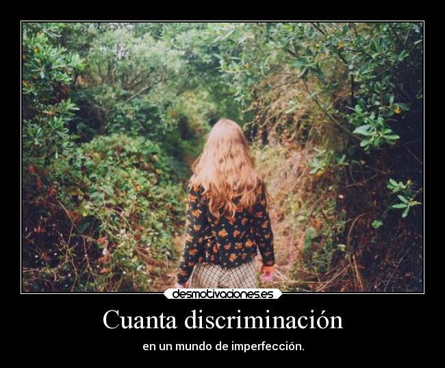 Cuanta discriminación - en un mundo de imperfección.