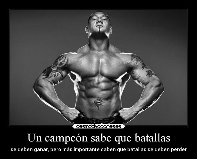 Un campeón sabe que batallas -
