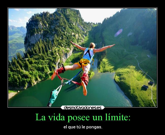 carteles vida vida desmotivaciones vivir limites metafora ryuzaky desmotivaciones