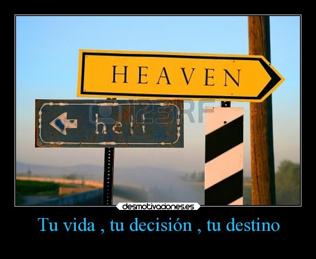 Tu vida , tu decisión , tu destino -