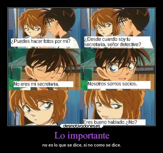 Lo importante - no es lo que se dice, si no como se dice.