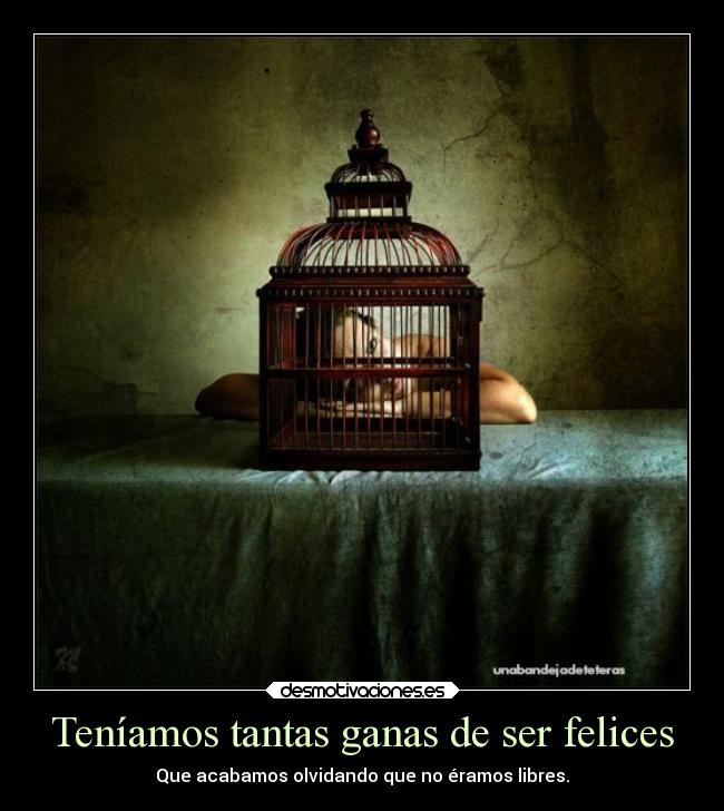 Teníamos tantas ganas de ser felices - 