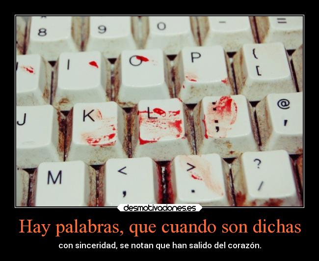 Hay palabras, que cuando son dichas -