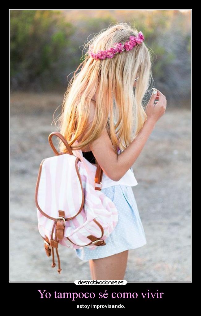 Yo tampoco sé como vivir -