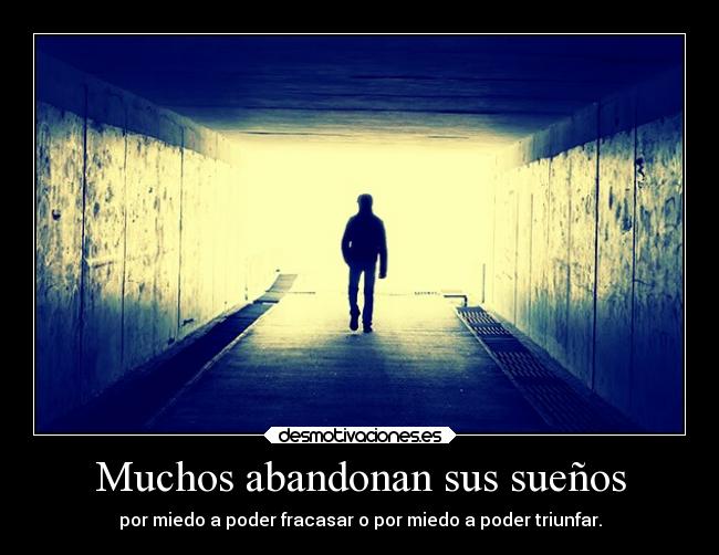 carteles vida miedo destino desmotivaciones suenos fracasos triunfos responsabilidades desmotivaciones