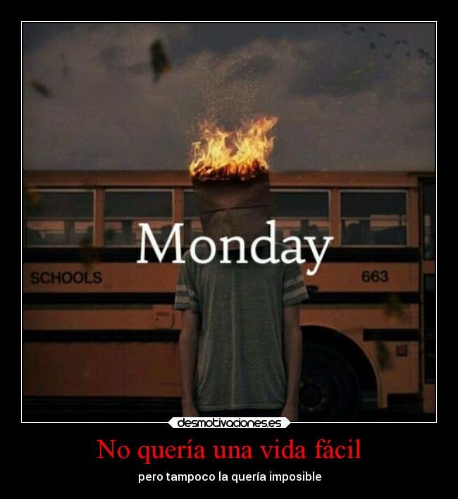 No quería una vida fácil -