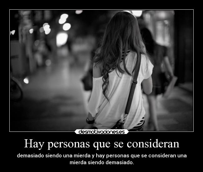 Hay personas que se consideran - 