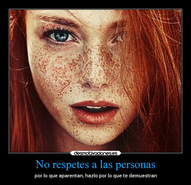 No respetes a las personas -