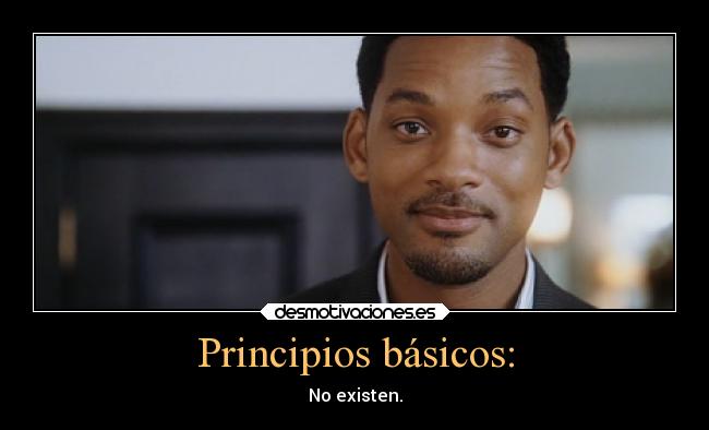 Principios básicos: - No existen.