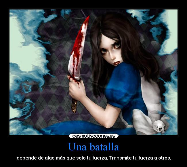 Una batalla - depende de algo más que solo tu fuerza. Transmite tu fuerza a otros.