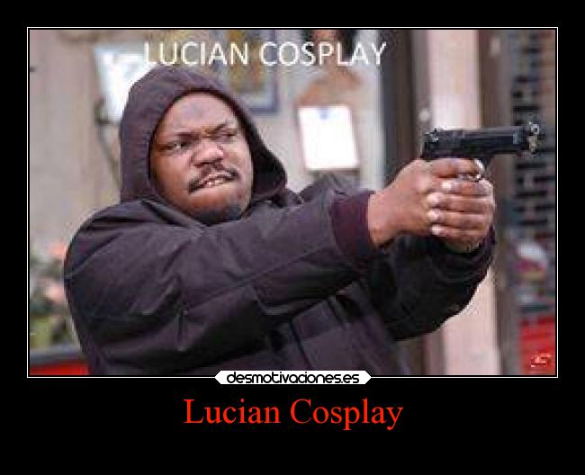 carteles videojuegos league legends lol lucian nigga negro cosplay desmotivaciones