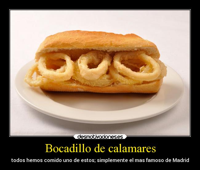 Bocadillo de calamares - todos hemos comido uno de estos; simplemente el mas famoso de Madrid