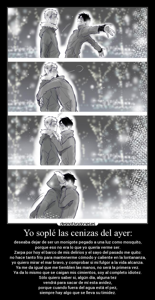 Yo soplé las cenizas del ayer: -