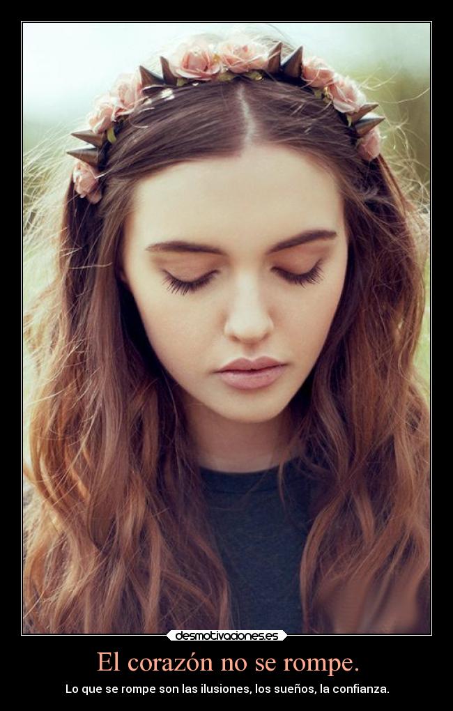 El corazón no se rompe. -