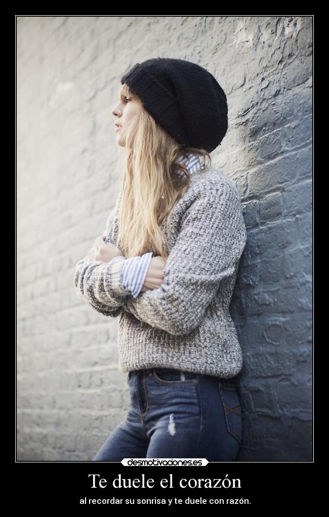Te duele el corazón -