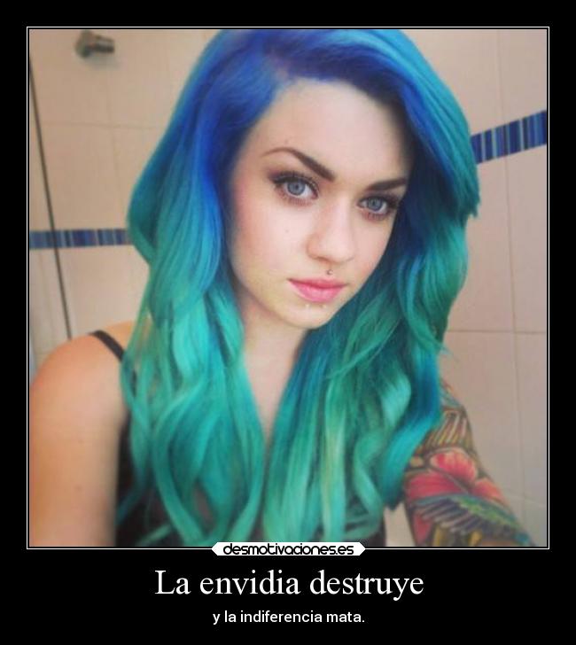 La envidia destruye -