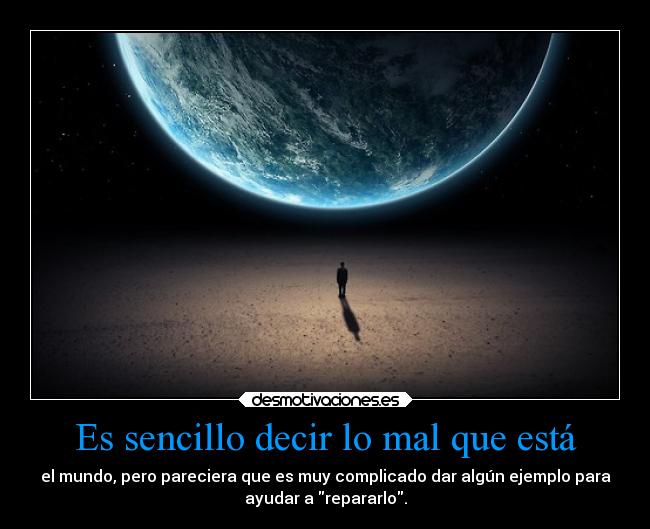 Es sencillo decir lo mal que está - 