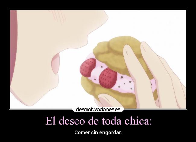 El deseo de toda chica: -