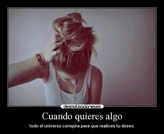 Cuando quieres algo - 
