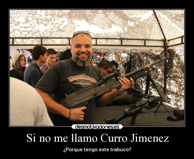 Si no me llamo Curro Jimenez Desmotivaciones Si no me llamo Curro Jimenez Desmotivaciones