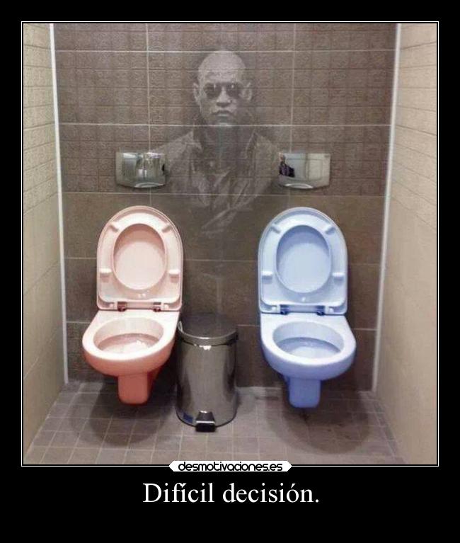Difícil decisión. -