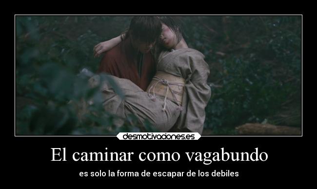 El caminar como vagabundo - es solo la forma de escapar de los debiles