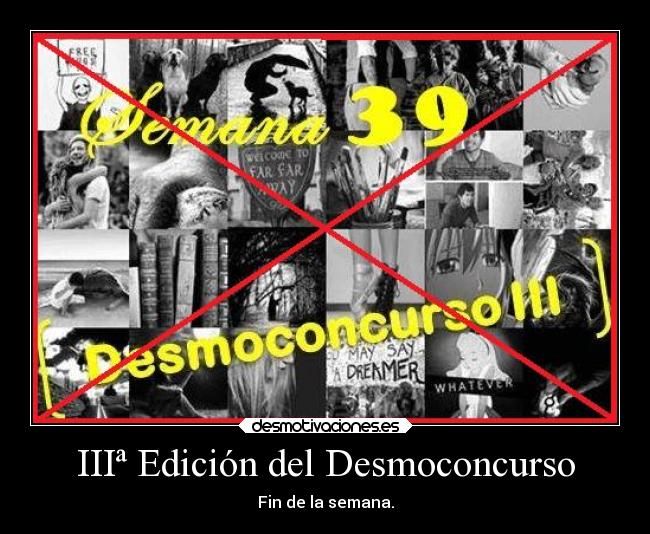 IIIª Edición del Desmoconcurso - Fin de la semana.