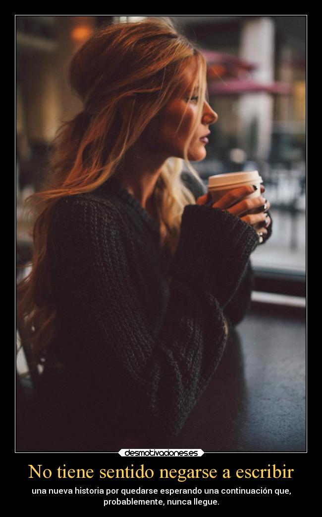 carteles desmotivaciones kendizzzle without inspiration cafe empezr nuevo desmotivaciones