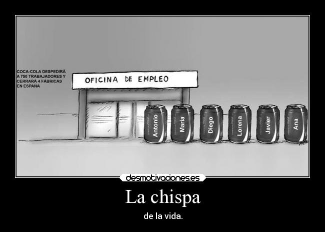 La chispa - de la vida.