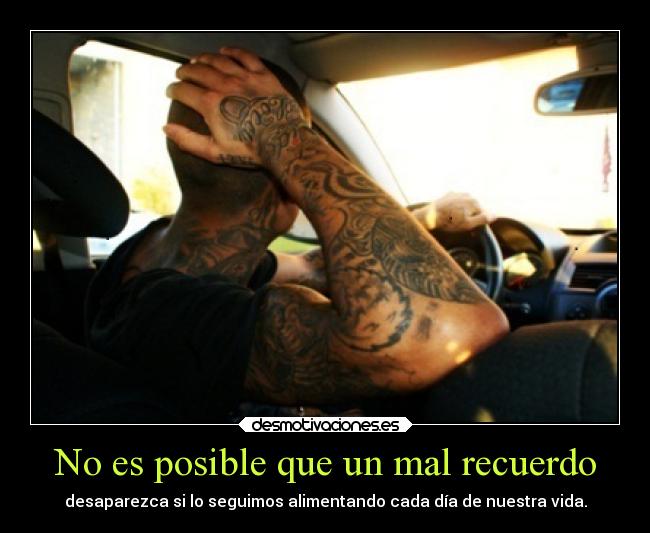 No es posible que un mal recuerdo - 