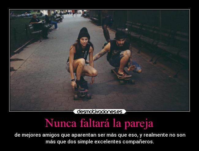 Nunca faltará la pareja - 