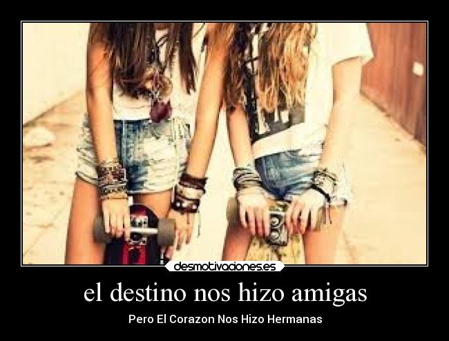 el destino nos hizo amigas -