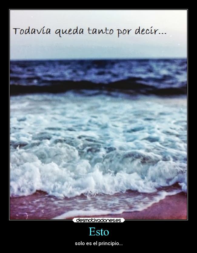 Esto - solo es el principio...