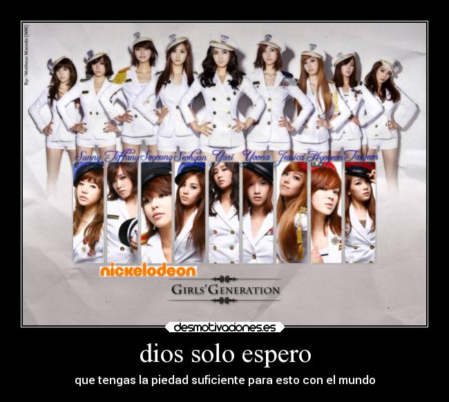 dios solo espero - que tengas la piedad suficiente para esto con el mundo