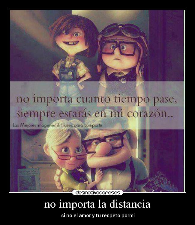 no importa la distancia - si no el amor y tu respeto pormi