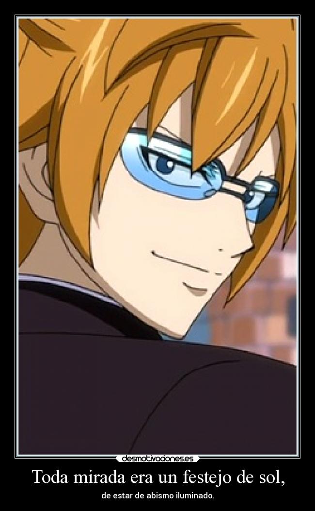 Toda mirada era un festejo de sol, - de estar de abismo iluminado.