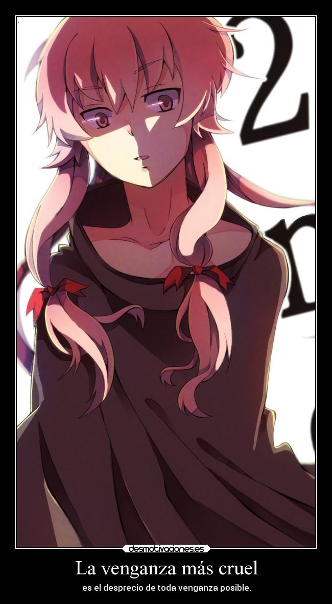 La venganza más cruel - es el desprecio de toda venganza posible.