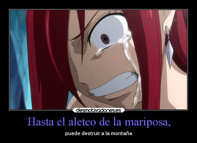 Hasta el aleteo de la mariposa, - puede destruir a la montaña
