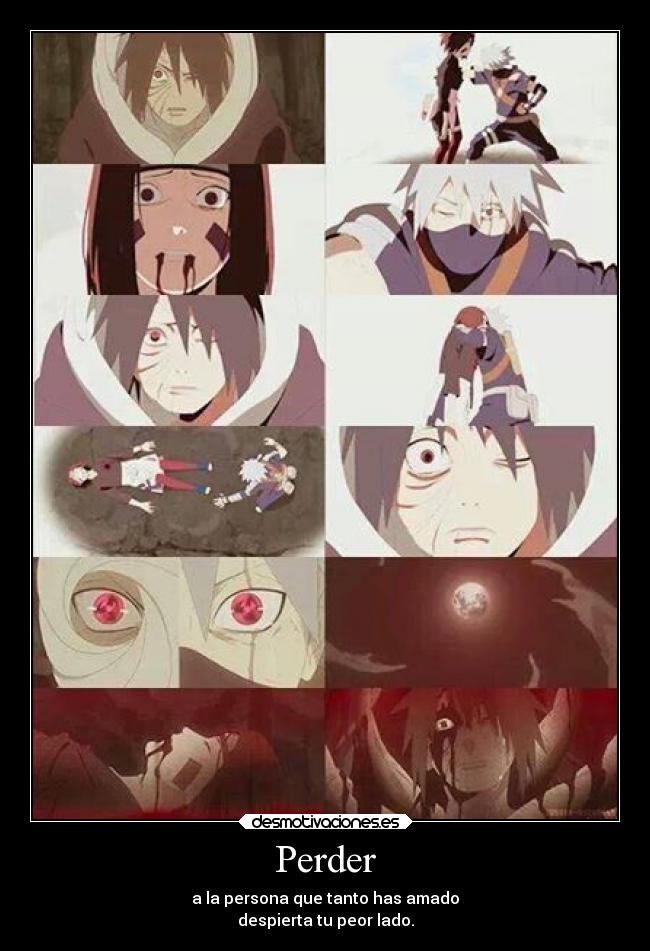 Perder - a la persona que tanto has amado
despierta tu peor lado.