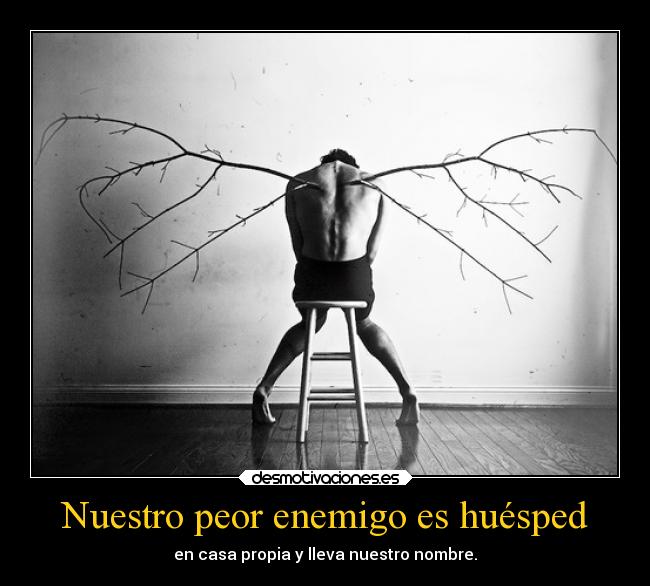 Nuestro peor enemigo es huésped -
