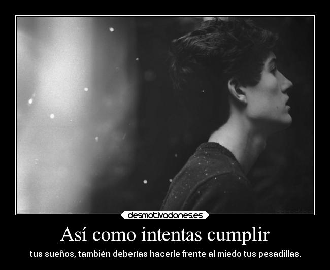 Así como intentas cumplir -