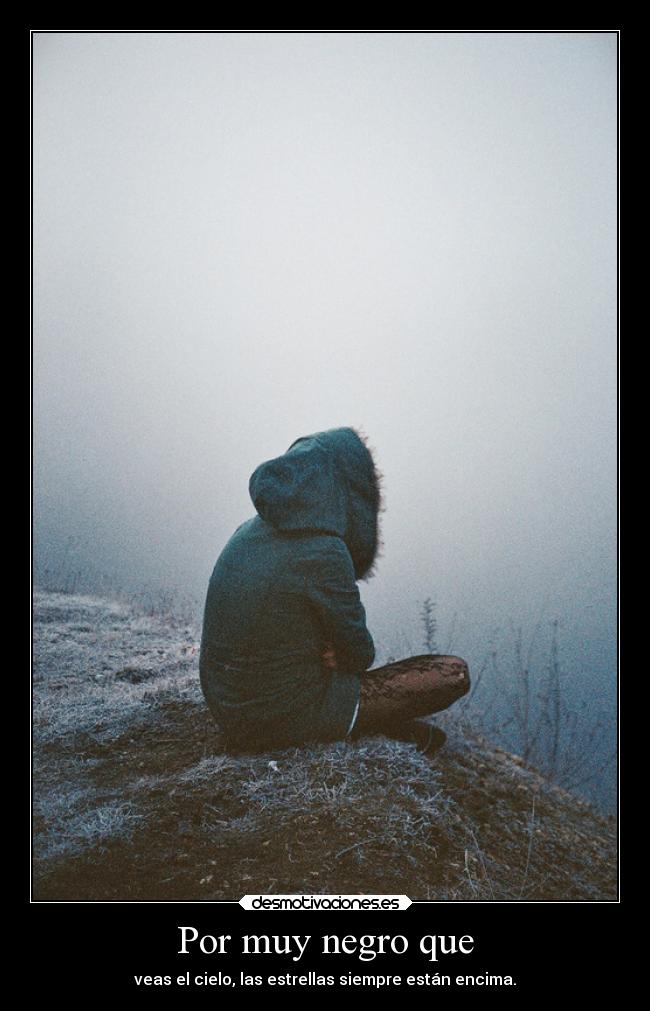 Por muy negro que -
