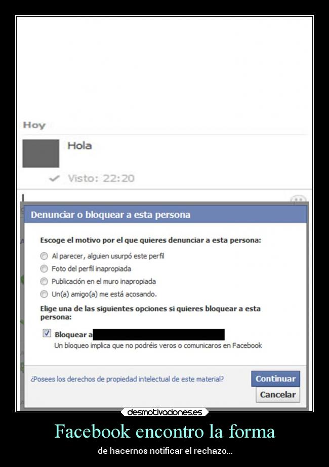 Facebook encontro la forma - de hacernos notificar el rechazo...
