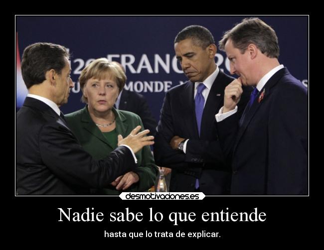 Nadie sabe lo que entiende -