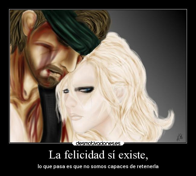 La felicidad sí existe, -