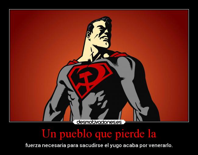 carteles frases poder pueblo superman red son desmotivaciones