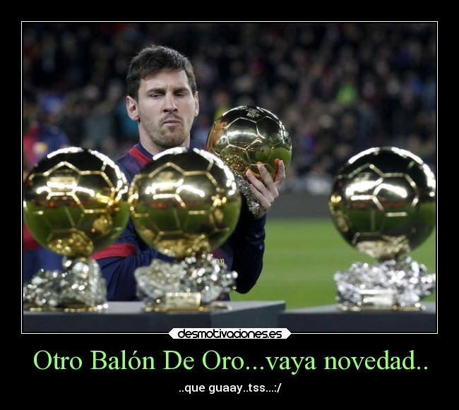 Otro Balón De Oro...vaya novedad.. - ..que guaay..tss...:/